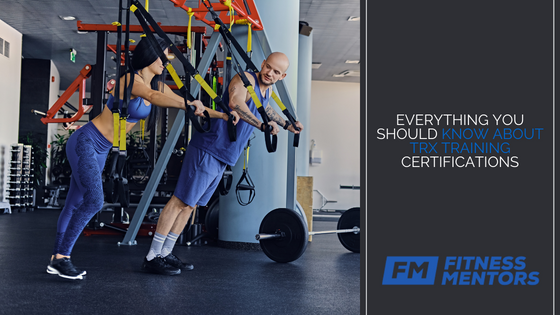 Everything You Should Know About TRX Training Certifications - Fitness  Mentors